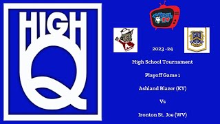 202324 High Q  High School Tournament Playoffs  Game 1  Ashland vs Ironton St Joe [upl. by Giah345]