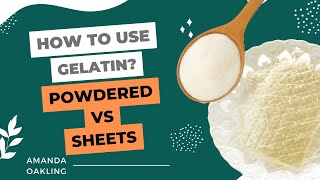 How To Use Gelatin  Powdered vs Sheets [upl. by Nylareg]