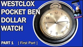 Westclox Pocket Ben Dollar Watch  Part 1 a [upl. by Ahcmis]