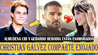 💥 Almudena Cid y Gerardo Berodia están enamorados Christian Gálvez enojado comparte ❗️😱 [upl. by Coleville]