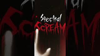 Spectral Scream  TrailerShorts5 [upl. by Rann]