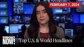 Top US amp World Headlines — February 7 2024 [upl. by Indyc]