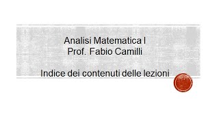 Analisi Matematica 1 Prof Camilli  Indice lezioni [upl. by Rania549]