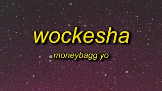 Moneybagg Yo  Wockesha Lyrics  damn you hit the spot taste like candy sweet like fruit [upl. by Gerg]