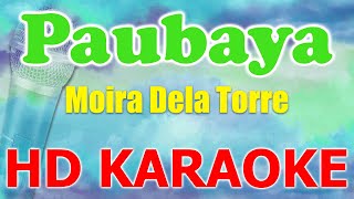 Paubaya  Moira Dela Torre Karaoke Version [upl. by Atalie]