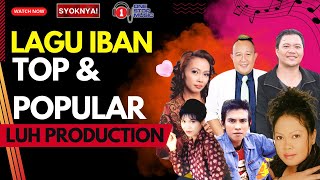 Variasi Lagu Iban Top amp Popular LUH Production [upl. by Oleusnoc]