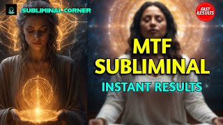 MTF SUBLIMINAL INSTANT RESULTS [upl. by Aliuqehs]