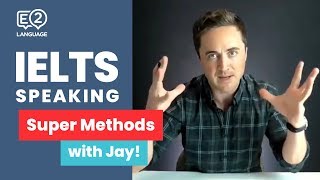 IELTS Speaking  Super Methods with Jay [upl. by Tosch]