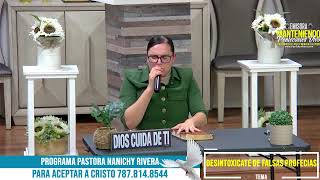 PROGRAMA PASTORA NANICHY RIVERA DESINTOXICATE DE FALSAS PROFECIAS [upl. by Nyrac831]