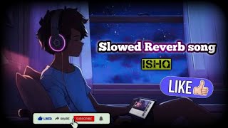 Ishq Lost  Found Slowed Reverb by Faheem Abdullah  Rauhan Malik  A I music 🎶 reverb [upl. by Alliuqaj]