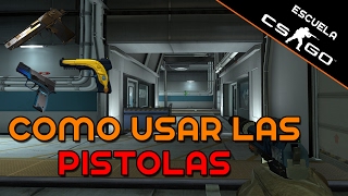 Escuela CSGO  Como usar las pistolas [upl. by Kipton]