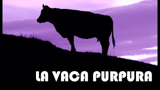 La Vaca Purpura [upl. by Bianca]