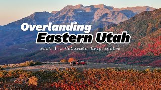 Overlanding Eastern Utah in the Wasatch Range [upl. by Sension]