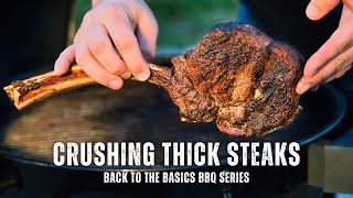 Back To The Basics BBQ Series Mastering Thick Steaks [upl. by Bikales]