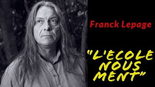 FRANCK LEPAGE  LECOLE NOUS MENT [upl. by Franciska]