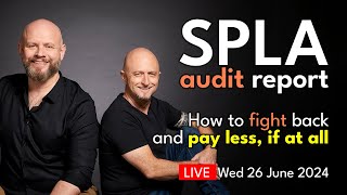 The SPLA Audit Report How to Fight Back and Win [upl. by Certie]