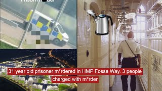 prisoner mrdered in HMP Fosse Way 3 people charged with mrder crime prison [upl. by Netsud]