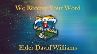 Believe The Promise  Elder David Williams  1052024 [upl. by Aimak920]