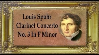 Spohr  Clarinet Concerto No 3 In F minor [upl. by Siramad]