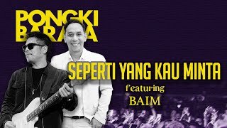 SEPERTI YANG KAU MINTA  Pongki Barata Feat Baim on guitars [upl. by Buyers]