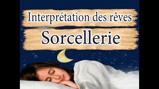 Interprétation et signification du rêve Sorcellerie [upl. by Aryan]