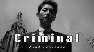 Vincenzo FMV  Criminal  Songjoongki  Kdrama Edits Korean Mix English Song  Vincenzo cassano [upl. by Raouf410]