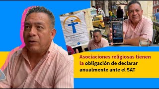 Asociaciones religiosas están obligadas a declarar ante el SAT [upl. by Engelbert]