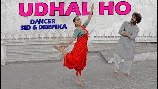 UDHAL HO  SIDD amp DEEPIKA  DANCE VIDEO [upl. by Naitsabes]