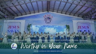 Worthy is Your Name  JMCIM Marilao Bulacan Chorale and Mimers  November 26 2023 [upl. by Damien]