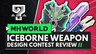 MONSTER HUNTER WORLD ICEBORNE Weapon Design Contest Review  My Favourite Entries [upl. by Rosenzweig351]