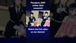 Plunderer AMV anime Best moments anime funny [upl. by Otilrac]