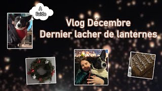 Vlog décembre 2023  Dernier lâcher de lanternes  Léa Laïka [upl. by Gottuard214]