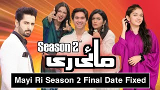 Mayi Ri 2 Releasing Final Date Fix  Mayi Ri Season 2 Final Date  Pakistani Drama Zafru Ki Tech YT [upl. by Brade]