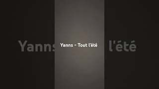 Yanns  Tout lété [upl. by Jessica]