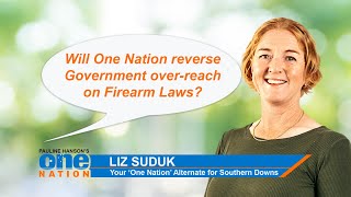 How will One Nation reverse the government overreach into Firearms Legislation [upl. by Stovall49]