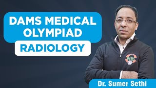 Radiology  DAMS Medical Olympiad  Dr Sumer Sethi [upl. by Bresee]