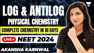 Log amp Antilog  Physical Chemistry  NEET 2024  Akansha Karnwal [upl. by Sirap]