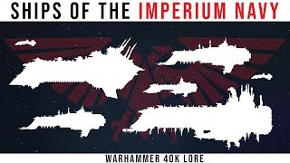 Warship Classes of the Imperium of Man  WH40k Lore Explained [upl. by Nednal85]