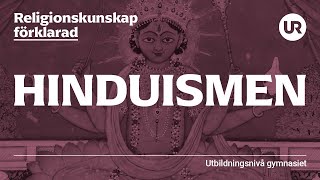 Hinduismen förklarad  RELIGIONSKUNSKAP  Gymnasienivå [upl. by Harragan]