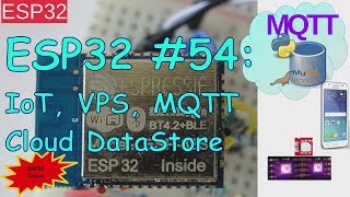 ESP32 54 ESP32 IoT VPS MQTT Cloud DataStore  ESP32 Coupons [upl. by Nosoj]