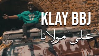 Klay  3LA MOULENA Clip Officiel  على مولانا [upl. by Elisha]