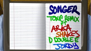 Songer  Toxic Remix ft Arka Shakes D Double E amp Jordy Official Lyric Video [upl. by Halette886]