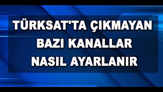 Türksatta çıkmayan bazı kanallar nasıl ayarlanır [upl. by Naz]