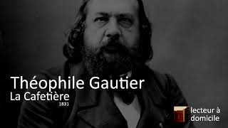 Théophile Gautier  La Cafetière 1831 [upl. by Aivad171]