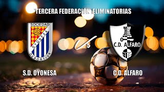 🔴EN DIRECTO SD OYONESA Vs CD ALFARO Tercera Federación Eliminatorias [upl. by Yerroc]