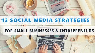 13 Proven Social Media Marketing Tips for Small Businesses amp Entrepreneurs [upl. by Aralc]