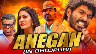 Anegan  Superhit Bhojpuri Dubbed Full Movie  Dhanush Amyra Dastur Karthik [upl. by Yr]