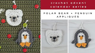 Crochet Polar Bear and Penguin Appliqué Tutorials  Crochet Advent Calendar [upl. by Ahtiekahs]