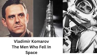 Vladimir KomarovThe first man who fell in space Soviet cosmonautTragic Stories [upl. by Ahsetra]