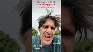 Corruption in Welsh Archaeology part 4 [upl. by Moina698]